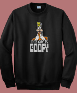 This Guy Is Goofy Funny 80s Sweatshirt This Guy Is Goofy Funny 80s Sweatshirt