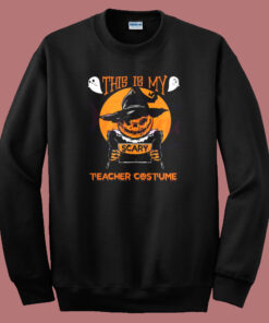 This Is My Scary Teacher Costume Halloween Sweatshirt This Is My Scary Teacher Costume Halloween Sweatshirt