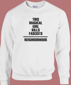 This Magical Girl Kills Fascists Sweatshirt 1