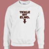 Tickle My Elmo Sweatshirt