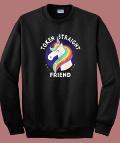 Token Straight Friend Unicorn Sweatshirt Token Straight Friend Unicorn Sweatshirt