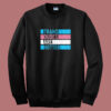 Trans Dudes Are Hotter Sweatshirt