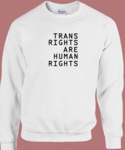 Trans Rights Are Human Rights Sweatshirt 1 Trans Rights Are Human Rights Sweatshirt 2