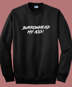 Travis Kelce Burrowhead My Ass Sweatshirt Travis Kelce Burrowhead My Ass Sweatshirt