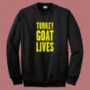 Turkey Goat Lives Sweatshirt