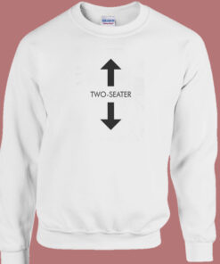 Two Seater Funny Sweatshirt 1