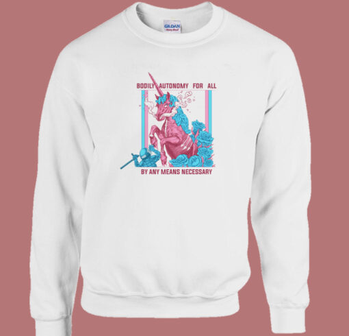 Unicorn Bodily Autonomy For All Sweatshirt