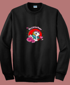 Unicorn Create Love My Little Pony 80s Sweatshirt Unicorn Create Love My Little Pony 80s Sweatshirt