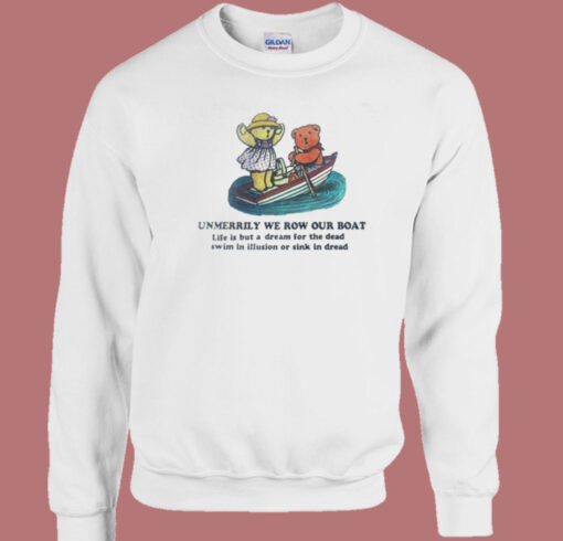 Unmerrily We Row Our Boat Sweatshirt