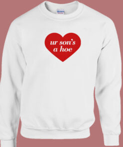 Ur Sons A Hoe Sweatshirt 1