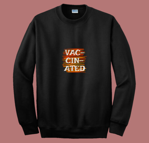 Vaccinated Graphic 80s Sweatshirt