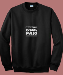 Vaccinated Social Pass 80s Sweatshirt Vaccinated Social Pass 80s Sweatshirt