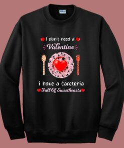 Valentines Day For Lunch Lady Cafeteria Sweatshirt Valentines Day For Lunch Lady Cafeteria Sweatshirt