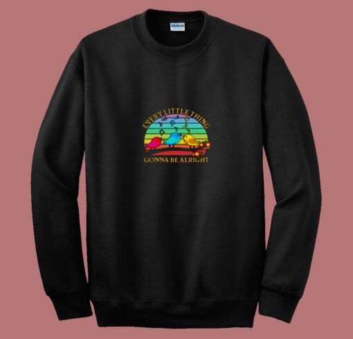 Vintage Every Little Thing Is Gonna Be Alright Birds 80s Sweatshirt