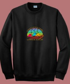 Vintage Every Little Thing Is Gonna Be Alright Birds 80s Sweatshirt Vintage Every Little Thing Is Gonna Be Alright Birds 80s Sweatshirt