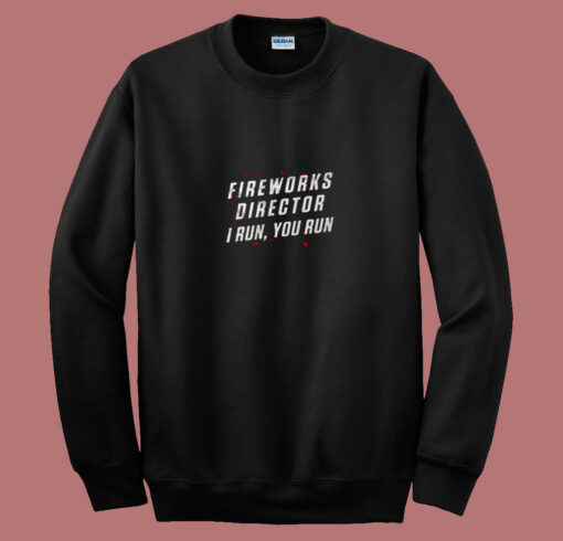 Vintage Fireworks Director I Run You Run 80s Sweatshirt