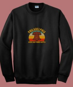 Vintage Philadelphia Where Bad Things Happen 80s Sweatshirt Vintage Philadelphia Where Bad Things Happen 80s Sweatshirt