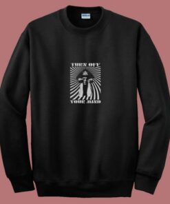 Vintage Turn Off Your Mind 80s Sweatshirt Vintage Turn Off Your Mind 80s Sweatshirt