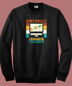 Virtually Awesome Japanese Teacher 80s Sweatshirt Virtually Awesome Japanese Teacher 80s Sweatshirt