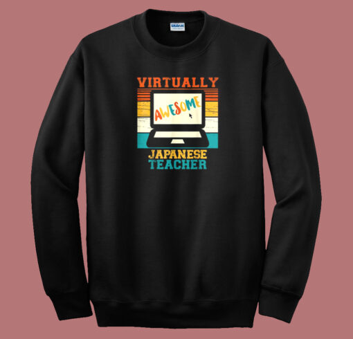 Virtually Awesome Japanese Teacher 80s Sweatshirt