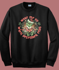 Wake Me Up When December End Sweatshirt Wake Me Up When December End Sweatshirt