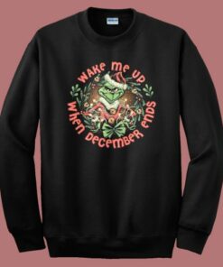 Wake Me Up When December End Sweatshirt Wake Me Up When December End Sweatshirt