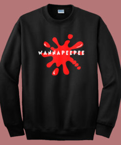 Wanna Pee Pee Thick Sweatshirt Wanna Pee Pee Thick Sweatshirt
