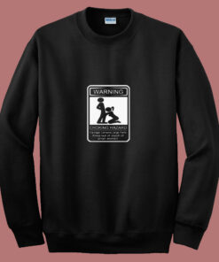 Warning Choking Hazard 80s Sweatshirt Warning Choking Hazard 80s Sweatshirt