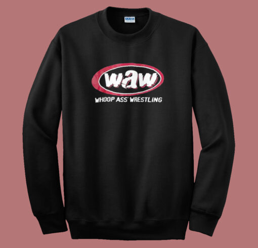 Waw Whoop Ass Wrestling Sweatshirt