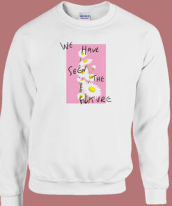 We Have Seen The Future Sweatshirt On Sale 1