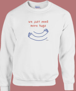 We Just Need More Hugs 80s Sweatshirt 1