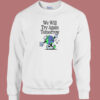 We Will Try Again Tomorrow 80s Sweatshirt