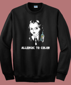Wednesday Allergic To Color Sweatshirt Wednesday Allergic To Color Sweatshirt