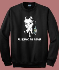 Wednesday Allergic To Color Sweatshirt Wednesday Allergic To Color Sweatshirt