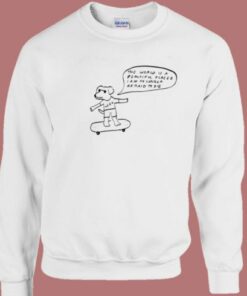 Weed The World Is A Beautiful Place Sweatshirt 1 Weed The World Is A Beautiful Place Sweatshirt 2