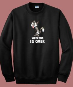 Weekend Is Over 80s Sweatshirt Weekend Is Over 80s Sweatshirt