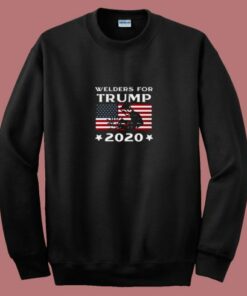 Welders For Trump 2020 80s Sweatshirt Welders For Trump 2020 80s Sweatshirt