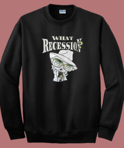 What Recession Stewie Sweatshirt What Recession Stewie Sweatshirt