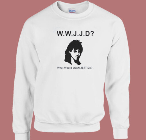 What Would Joan Jett Do Sweatshirt