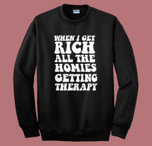 When I Get Rich Graphic Sweatshirt