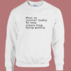 When We Recover Loudly We Keep Others Sweatshirt
