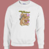 While You Socialized Bear Sweatshirt