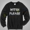 Witch Please Quote Crewneck Sweatshirt