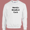 World Smallest Cock Sweatshirt