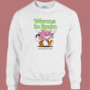 Worms In Brain Funny Sweatshirt