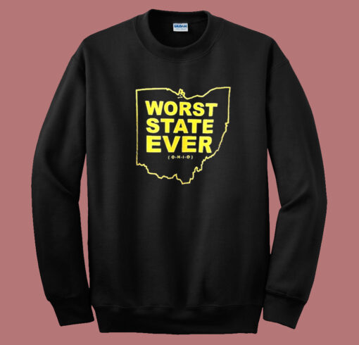 Worst State Ever Ohio Sweatshirt