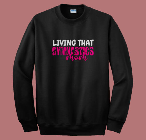 Yoga Living That Gymnastic Mom Sweatshirt