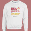 You Can Doubt Us Sweatshirt