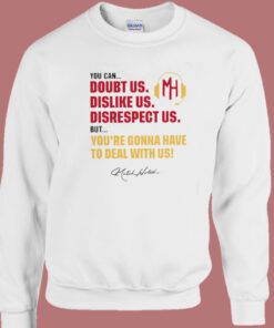 You Can Doubt Us Sweatshirt