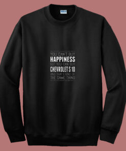 You Cant Buy Happines Car Lover 80s Sweatshirt You Cant Buy Happines Car Lover 80s Sweatshirt